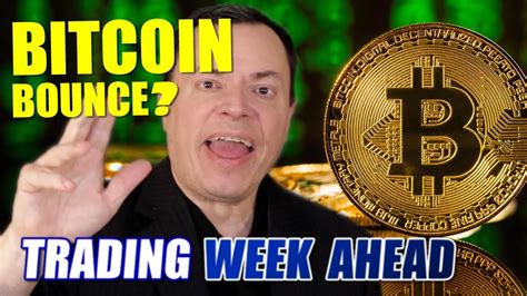 Bitcoin Bounce Coming Trading Week Ahead July Youtube