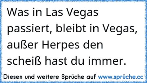 Und Nicht Vergessen Was In Vegas Passiert Bleibt Auch In Vegas