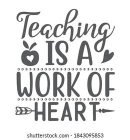 Teaching Is A Work Of Heart Svg