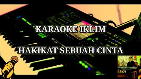 KARAOKE IKLIM HAKIKAT SEBUAH CINTA YouTube