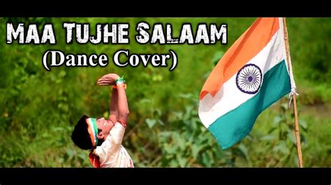 Maa Tujhe Salaam Dance Cover Ft Nihar Pratim Nath A R Rahman