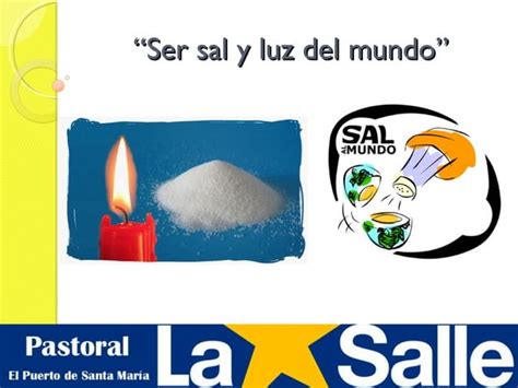 Ser Sal Y Luz Del Mundo Ppt