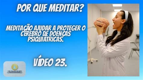 Por Que Meditar Medita O Ajudar A Proteger O C Rebro De Doen As