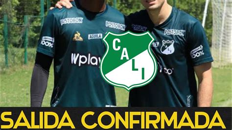 Salida Casi Segura En Deportivo Cali Ultimas Noticias Youtube