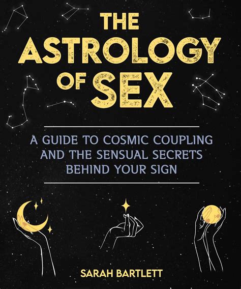 The Astrology Of Sex A Guide To Cosmic Coupling And The Sensual