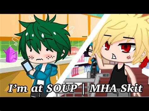 Im At SOUP Skit Gacha Club BNHA MHA YouTube