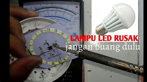 Cara Servis Lampu Led Mati Mudah Youtube