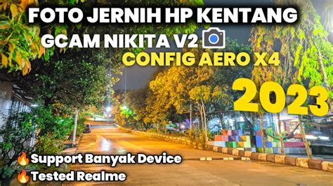 Foto Malam Jadi Terang Gcam Nikita Feat Config Terbaru Aero X4