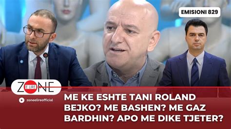 Me Ke Eshte Tani Roland Bejko Me Bashen Me Gaz Bardhin Apo Me Dike