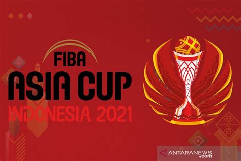 Fiba Asia Cup 2021 Resmi Ditunda Karena Pandemi Covid 19 Antara News