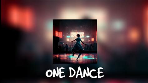 One Dance Drake Speed Up Lyrics Youtube