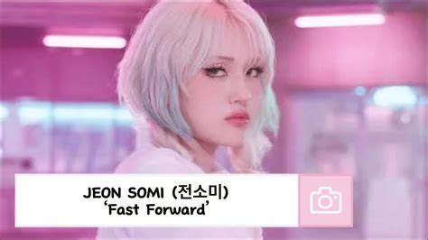 Jeon Somi Fast Forward Romaji Lyrics Youtube