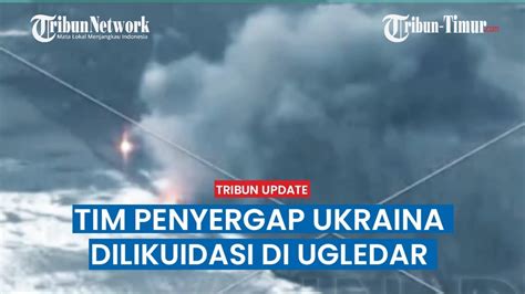 Serangan Balik Ke Ugledar Gagal Detik Detik Tim Penyergap Ukraina