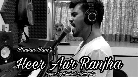 Heer Ranjha Bhuvan Bam Official Music Video Cover By Kushal