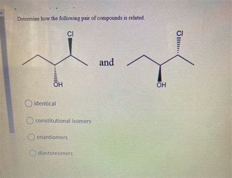 Solved Determine How The Following Pair Of Compounds Is