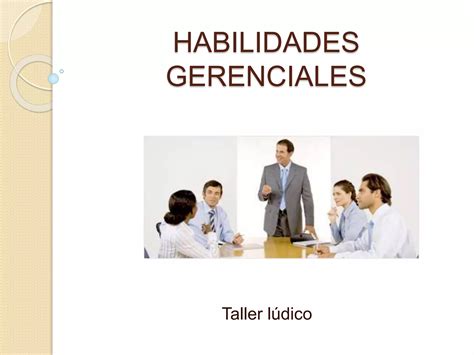 Taller Habilidades Gerenciales Ppt