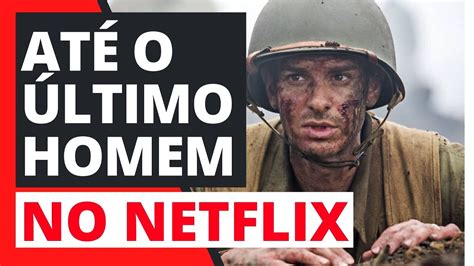 At O Ltimo Homem No Netflix Como Podem Ver O Filme At O Ltimo