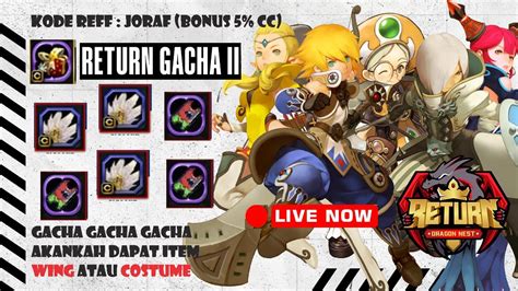 Mari Kita Gacha Gacha Dragon Nest Return Youtube