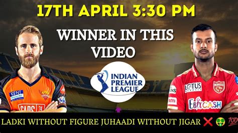 Pk Vs Srh Ipl Th Match Prediction April Punjab Vs Hyderabad