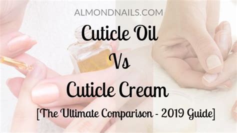 Cuticle Oil Vs Cream [the Ultimate Comparison 2019 Guide] Cuticle