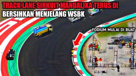 Track Lane Sirkuit Mandalika Terus Di Bersihkan Menjelang Wsbk Fodium