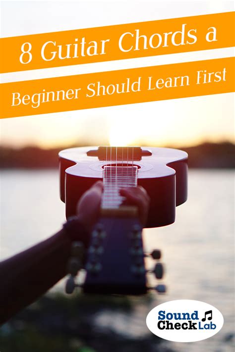 8 Guitar Chords A Beginner Should Learn First Sound Check Lab