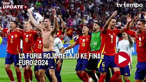 Spanyol Taklukan Prancis 2 1 La Furia Roja Melaju Ke Final Euro 2024