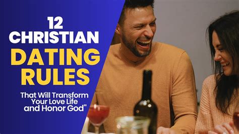 12 Christian Dating Rules That Will Transform Your Love Life And Honor