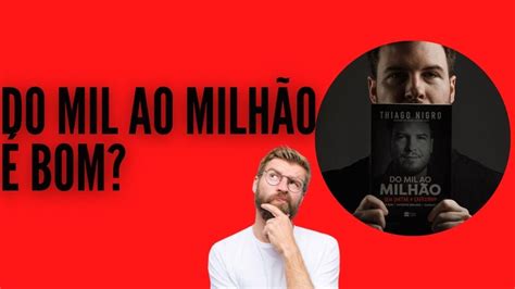 Do Mil ao Milhão do Thiago Nigro é bom Resenha do livro Do Mil ao