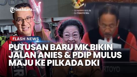 Mk Ubah Ambang Batas Jalan Mulus Anies Dan Pdip Di Pilkada Dki Youtube