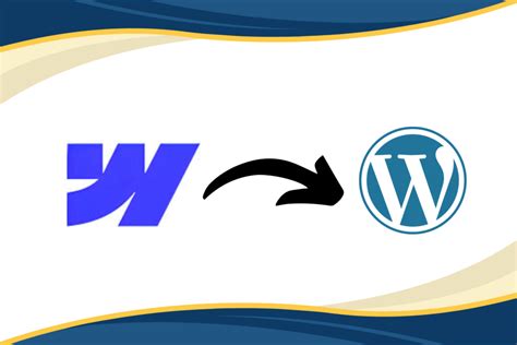 Step By Step Guide Migrating From Webflow To WordPress