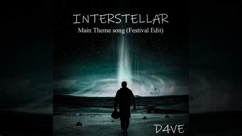 Interstellar Main Theme Song Festival Edit I D4ve Youtube