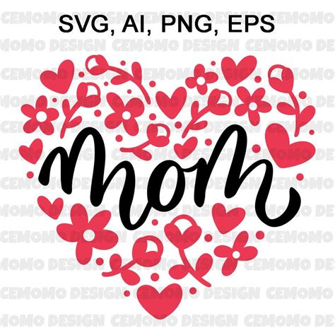 Mom Svg Mom Heart Svg Happy Mothers Day Svg Mothers Day Shirt Svg Moms Love Svg Love Mom