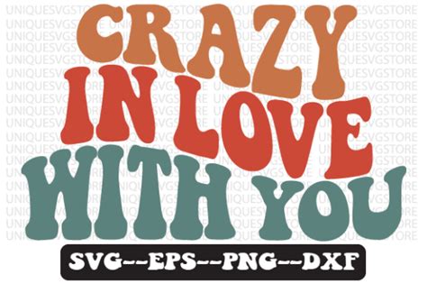 Crazy In Love With You Retro Wavy Svg Graphic By Uniquesvgstore