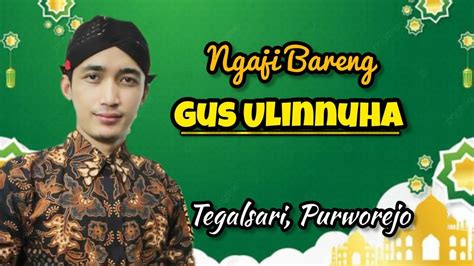 Live Ngaji Malam Minggu Bareng Gus Ulinnuha Tegalsari Purworejo YouTube