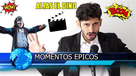 🚨 Alias El Dino Los Momentos Mas Epicos 1 2 Y 3 Temporada Youtube