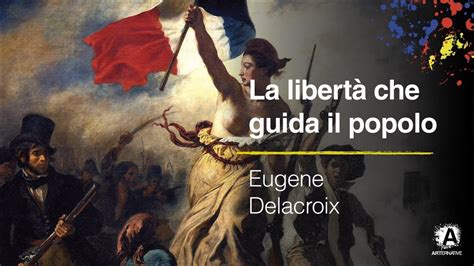 La libertà che guida il popolo Eugene Delacroix YouTube