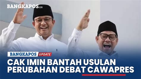 Cak Imin Bantah Usulan Perubahan Debat Cawapres Berasal Dari Pihaknya