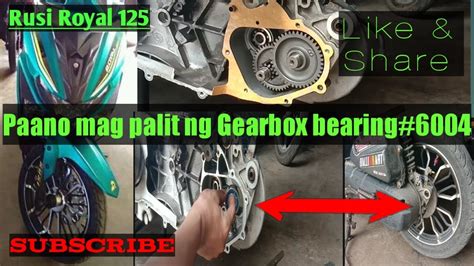 Paano Mag Baklas Kabit Ng Bearing Sa Gearbox Ng Rusi Royal 125 Gy6