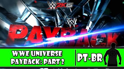 Wwe 2k15 Ps4 Universe Payback Ppv Part 2 Youtube