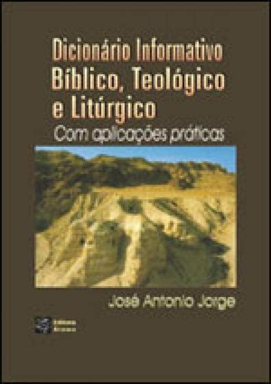 Dicionario informativo biblico teologico e liturgico Dicionários