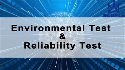 Environmental Test And Reliability Test