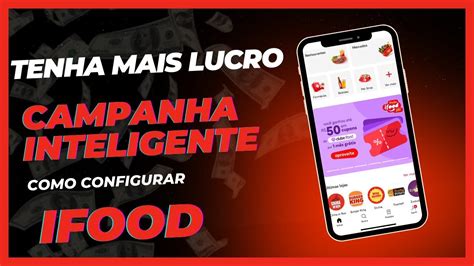 Como Configurar A Campanha Inteligente No Ifood Passo A Passo