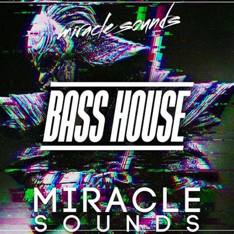 Bass House Sample Pack By Miracle Sounds Myloops