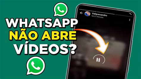 N O Consigo Abrir V Deos No Whatsapp Como Resolver Youtube