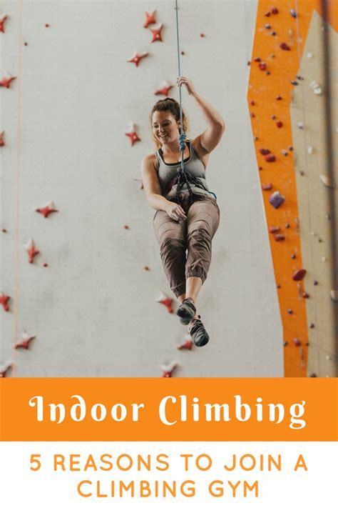 5 Good Reasons You Should Check Out Your Local Climbing Gym Indoor