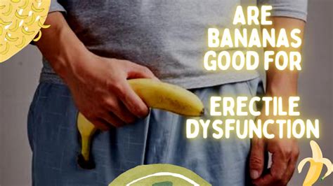 Are Bananas Good For Erectile Dysfunction Does Bananas Increase Your