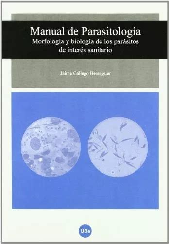 Manual De Parasitolog A Morfolog A Y Biolog A De Los Par Si Cuotas