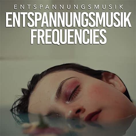 Amazon Music EntspannungsmusikのEntspannungsmusik Frequencies Amazon