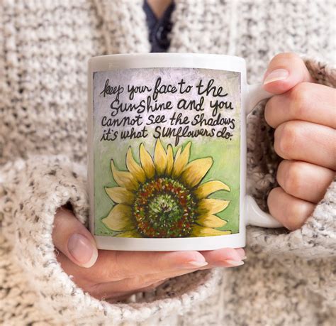 Sunflowers Inspirational Quote Coffee Mug 11 oz or 15 oz